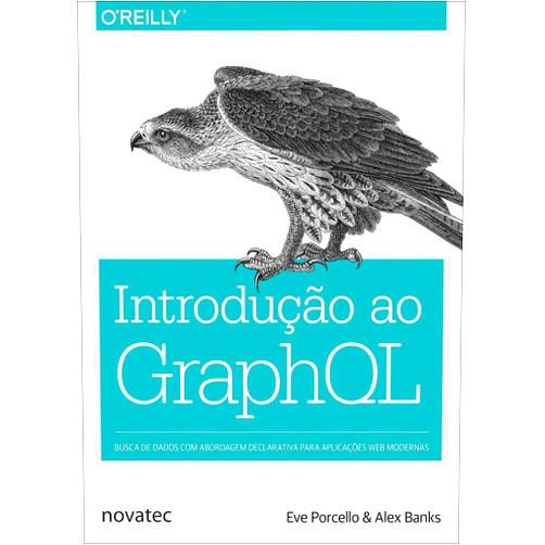 Portuguese Edition by Eve Porcello (Author), Alex Banks (Author) Format: Kindle Edition Introdução ao GraphQL: Busca de dados com abordagem declarativa para aplicações web modernas (Portuguese Edition)
