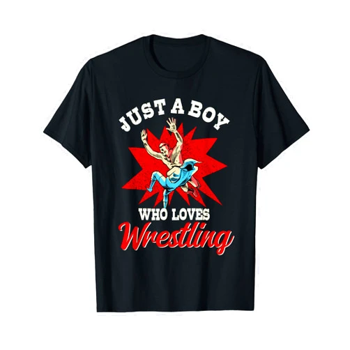 Wrestling Funny Westler Apparel Just A Boy Who Loves Wrestling Boys Wrestle Wrestler T-Shirt