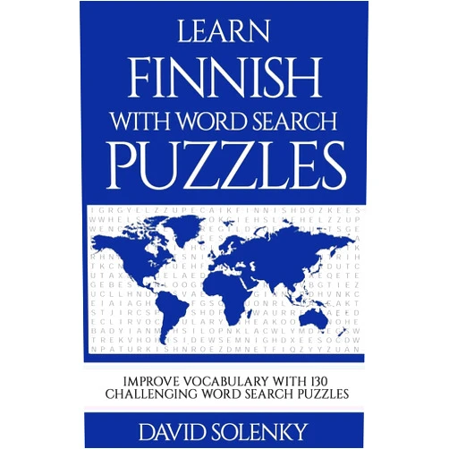 David Solenky Learn Finnish with Word Search Puzzles: Learn Finnish Language Vocabulary with Challenging Word Find Puzzles for All Ages