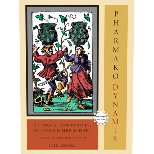 Dale Pendell Pharmako/Dynamis, Revised and Updated: Stimulating Plants, Potions, and Herbcraft