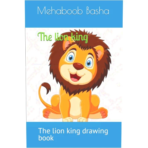 By Mr Mehaboob Basha (Author) The lion king: The lion king drawing book