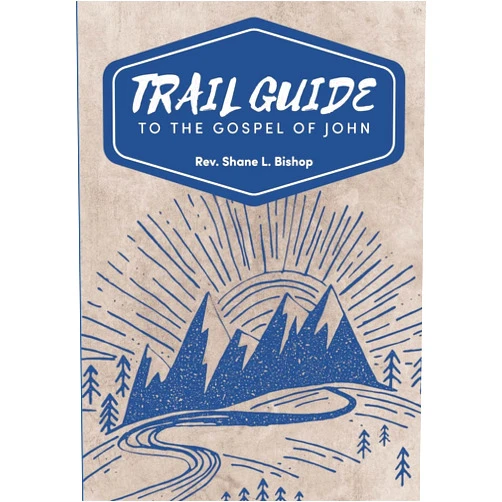 Shane Bishop Trail Guide to the Gospel of John