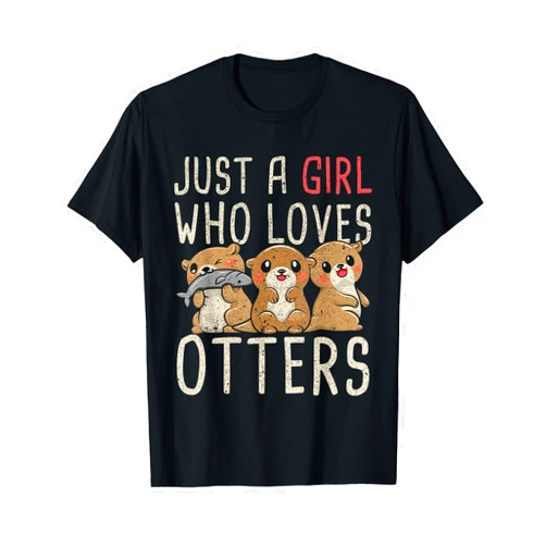 Cute Animal Otter Marten Just A Girl Who Loves Otters T-Shirt