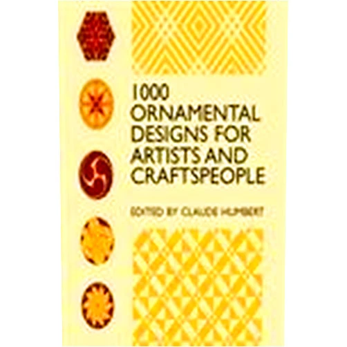 Claude Humbert 1000 Ornamental Designs for Artists and Craftspeople (Dover Pictorial Archive)