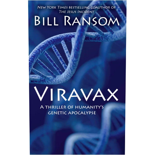 By Bill Ransom (Author) Format: Kindle Edition Viravax: A Thriller of Humanity's Genetic Apocalypse