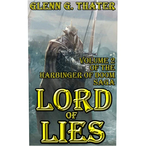 By Glenn G. Thater (Author) Format: Kindle Edition LORD OF LIES: HARBINGER OF DOOM VOLUME 2 (Harbinger of Doom series)