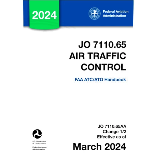 U.S. Department of Transportation,Federal Aviation Administration JO 7110.65 Air Traffic Control: (FAA ATC/ATO Handbook)