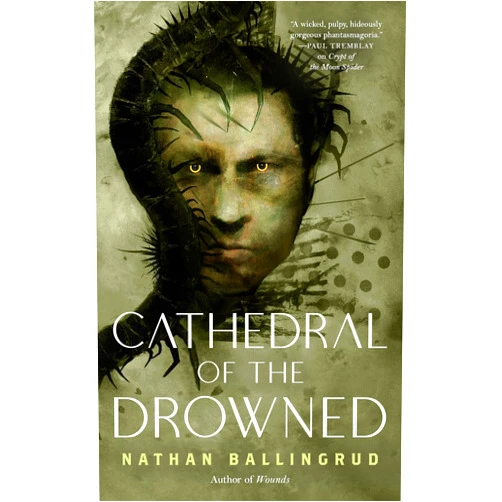 Nathan Ballingrud Cathedral of the Drowned (The Lunar Gothic Trilogy, 2)