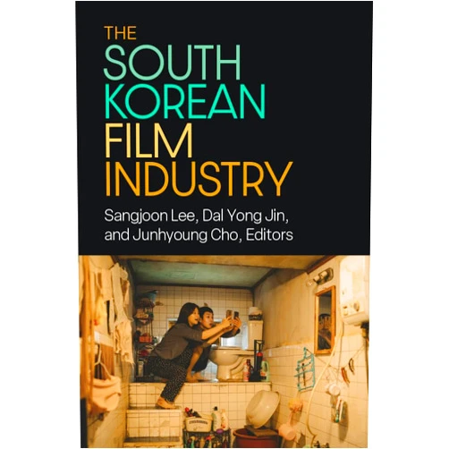 By Sangjoon Lee (Editor), Dal Yong Jin (Editor), Junhyung Cho (Editor) & 0 more The South Korean Film Industry (Perspectives On Contemporary Korea)