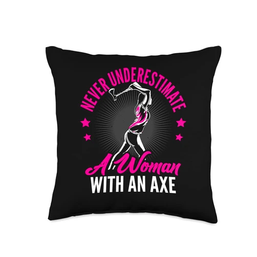 Ax Lover Gift Idea Ax Throwing Enthusiast Women Never Underestimate A Woman with an Axe Throw Pillow, 16x16, Multicolor