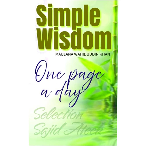 By Maulana Wahiduddin Khan (Author) Format: Kindle Edition Simple WISDOM: A DAYBOOK OF SPIRITUAL LIVING