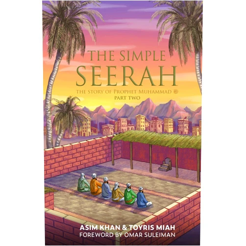 By Asim Khan (Author), Toyris Miah (Author), Omer Suleiman (Foreword) & 0 more The Simple Seerah-Part 2 -The Story of Prophet Muhammad (s.a.w.) — Part Two