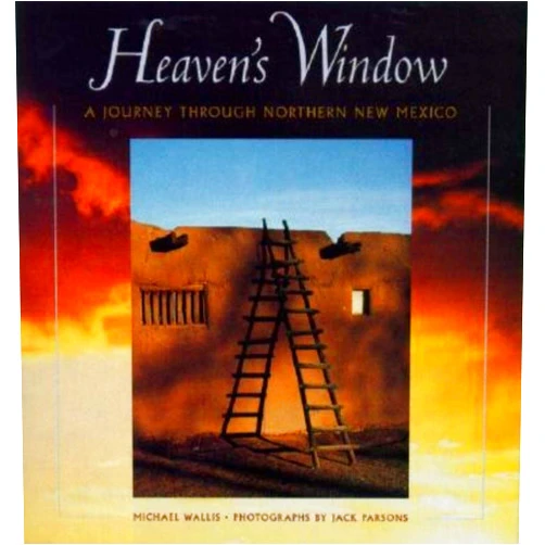 Jack Parsons,Michael Wallis Heaven's Window: A Journey Through Northern New Me (Crossroads)