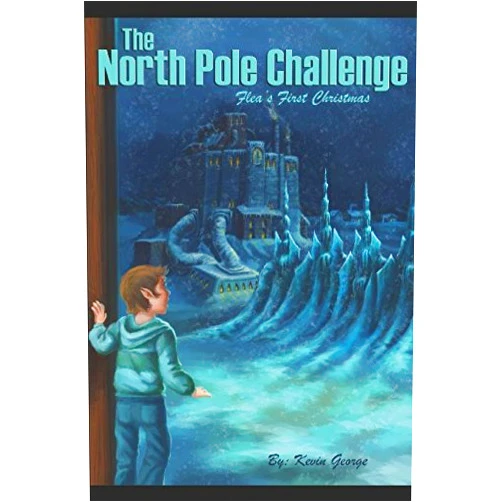 Kevin George The North Pole Challenge (Flea's Five Christmases)