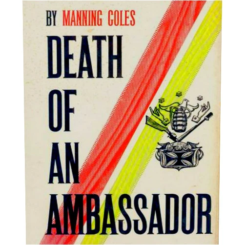 By Manning Coles (Author) Format: Kindle Edition Death of an Ambassador