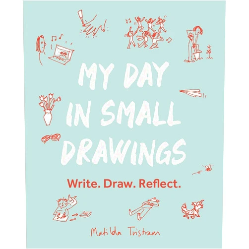 By Matilda Tristram (Author) Format: Kindle Edition My Day in Small Drawings: Write. Draw. Reflect.