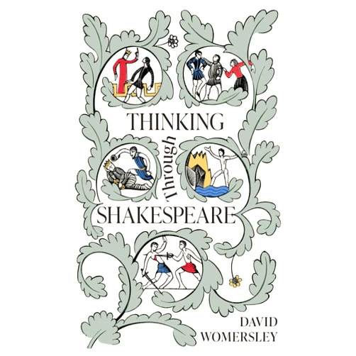 By David Womersley (Author) Shakespeare Thinking