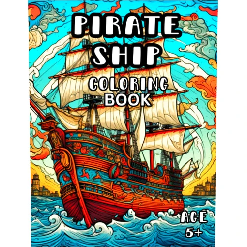 Sutton Eves Pirate Ship Coloring Book: Old World Pirate Ship Coloring Book for Kids and Adults 5+