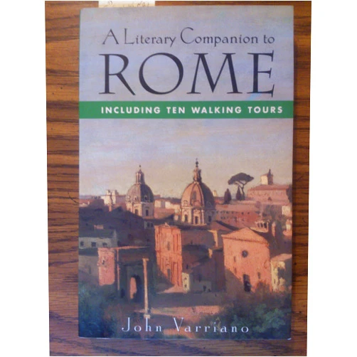 John Varriano A Literary Companion to Rome: Including Ten Walking Tours
