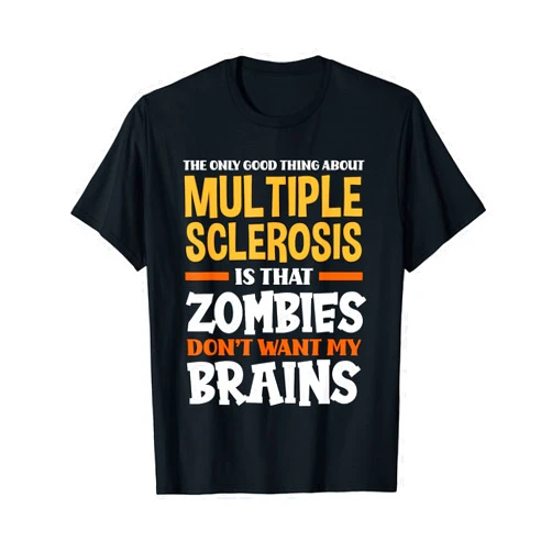 Multiple Sclerosis Awareness Month Apparel & Gifts The Only Good Thing About Multiple Sclerosis Funny MS T-Shirt