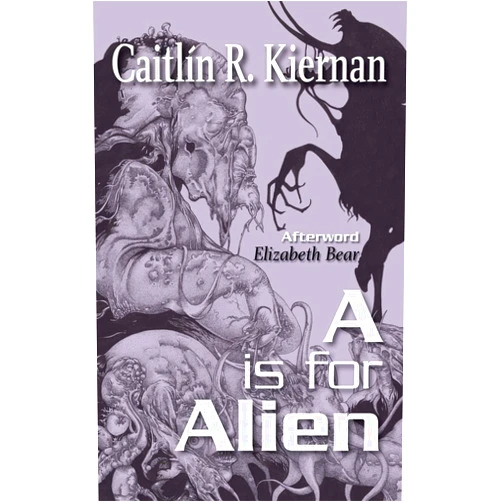 By Caitlin R. Kiernan (Author) A Is for Alien