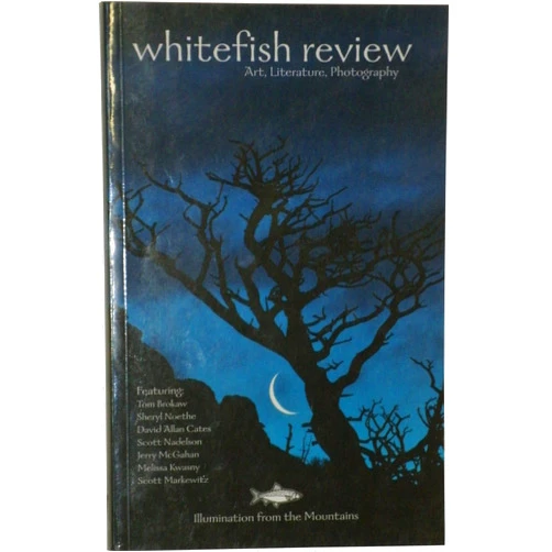 By Matt Holloway (Author) Whitefish Review: Art, Literature, Photography #10 (Volume 5, Issue 2)