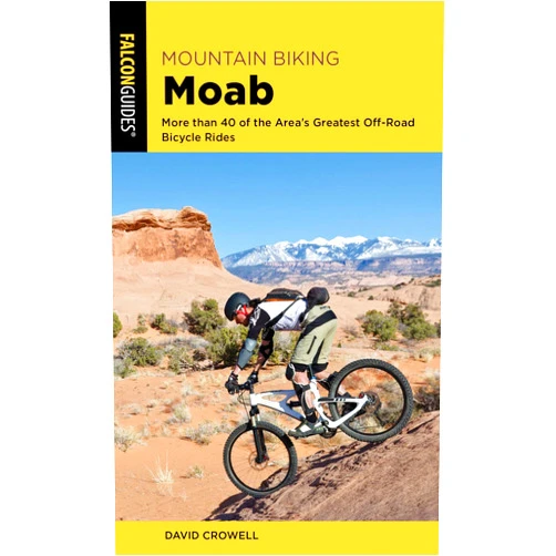 David Crowell Mountain Biking Moab (Regional Mountain Biking Series)