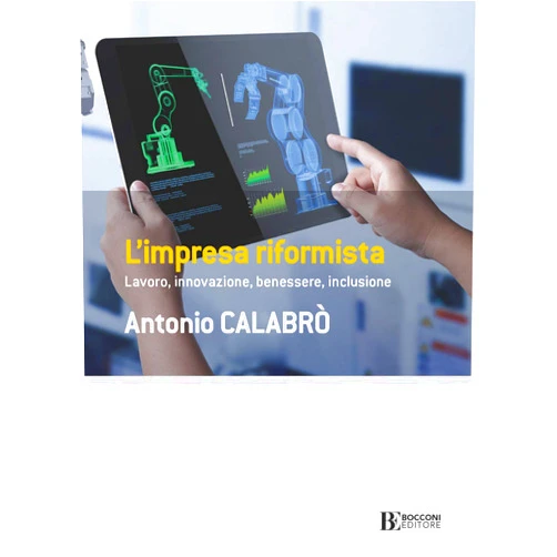 Italian Edition by Antonio Calabrò (Author) Format: Kindle Edition L'impresa riformista: Lavoro, innovazione, benessere, inclusione (Italian Edition)