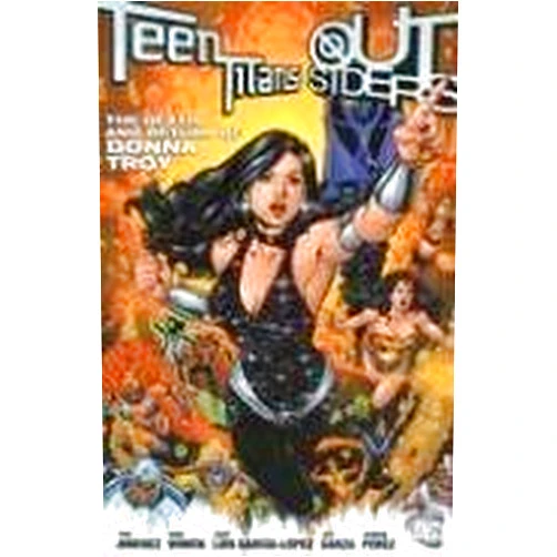 By Phil Jimenez (Author) Teen Titans Outsiders Death and Return Of Donna Troy by Jose Luis Garcia Lopez (2006) Paperback