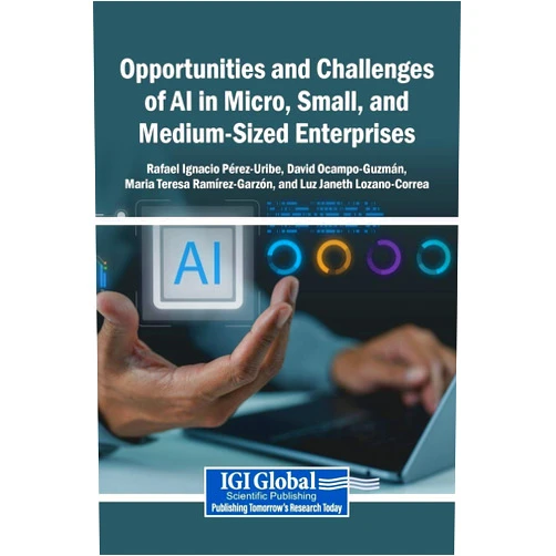 Rafael Ignacio Pérez-Uribe,David Ocampo -Guzmán,Maria Teresa Ramírez-Garzón Opportunities and Challenges of AI in Micro, Small, and Medium-Sized Enterprises