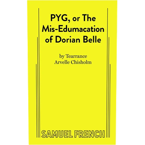 Tearrance A Chisholm PYG, or The Mis-Edumacation of Dorian Belle