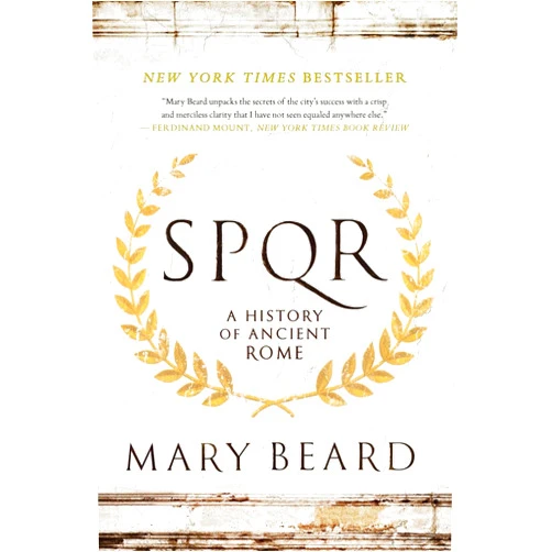 Mary Beard SPQR: A History of Ancient Rome
