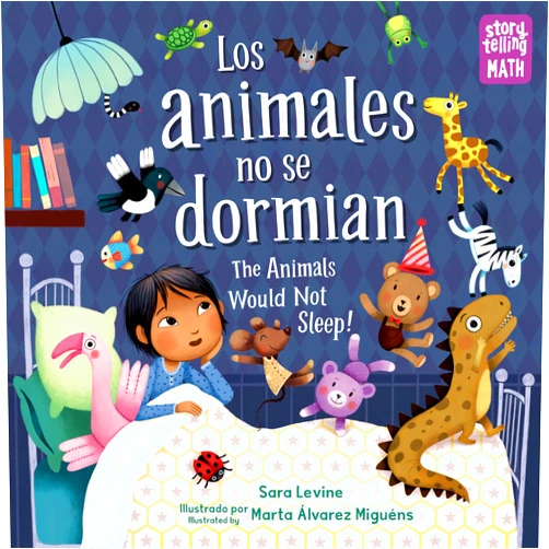 Sara Levine,Marta Alvarez Miguens Los animales no se dormian / The Animals Would Not Sleep (Storytelling Math)