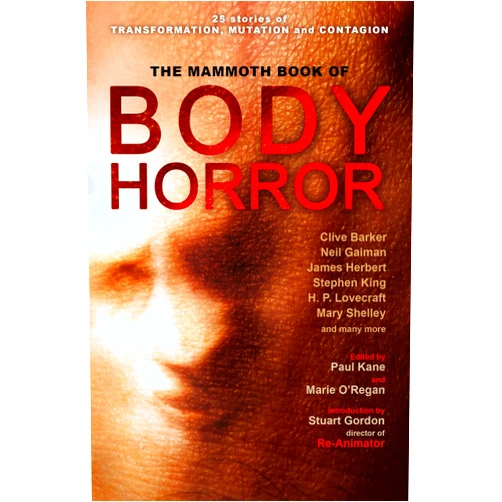 Marie O'Regan,Paul Kane The Mammoth Book of Body Horror (Mammoth Books 344)