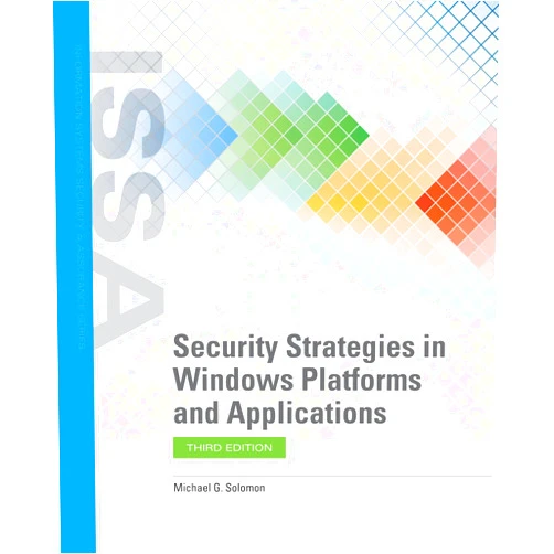 Michael G. Solomon Security Strategies in Windows Platforms and Applications