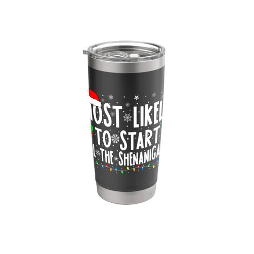 Most Likely To Start All The Shenanigans Christmas Most Likely To Start The Shenanigans Funny Family Christmas Stainless Steel Insulated Tumbler