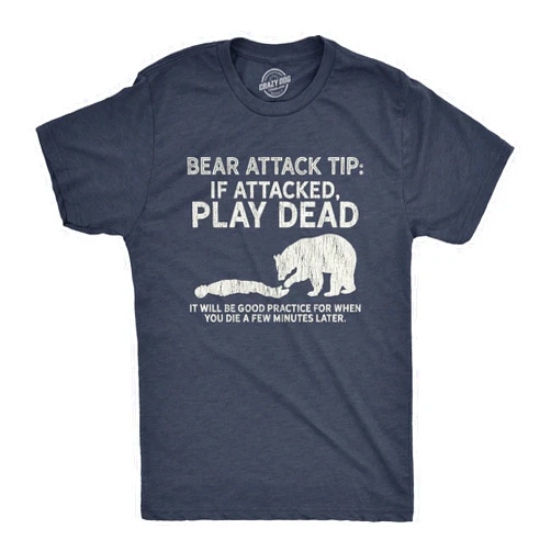 Crazy Dog T-Shirts Crazy Dog Mens T Shirt Bear Attack Tip Funny Camping T Shirt Sarcastic Sarcastic Hiking Tee