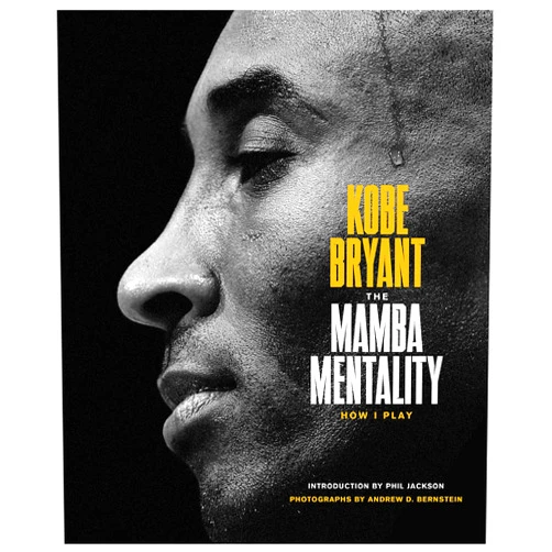 Kobe Bryant,Andrew D. Bernstein,Phil Jackson,Pau Gasol The Mamba Mentality: How I Play