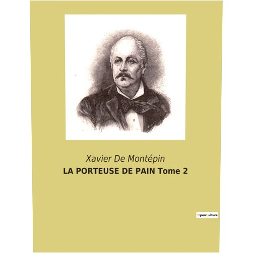 Xavier de Montépin LA PORTEUSE DE PAIN Tome 2 (French Edition)