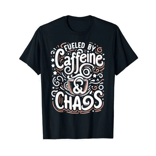 Chaos Brew Apparel Coffee lover Fueled by Caffeine and Chaos T-Shirt