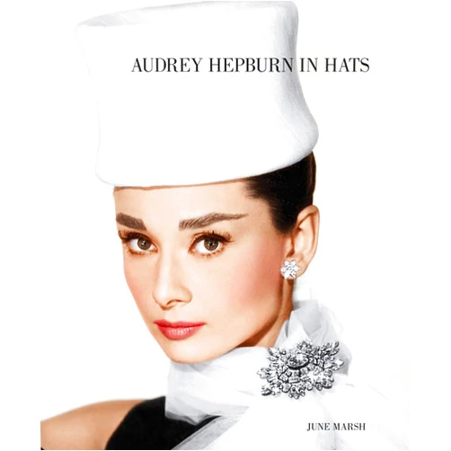 June Marsh,Tony Nourmand Audrey Hepburn in Hats