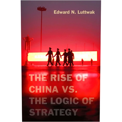 By Edward N. Luttwak (Author) Format: Kindle Edition The Rise of China vs. the Logic of Strategy