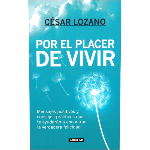 Cesar Lozano Por el placer de vivir / The Joy of Living (Spanish Edition)