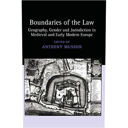 By Anthony Musson (Editor) Format: Kindle Edition Boundaries of the Law: Geography, Gender and Jurisdiction in Medieval and Early Modern Europe