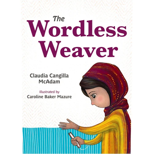 Claudia Cangilla McAdam,Caroline Baker Mazure The Wordless Weaver