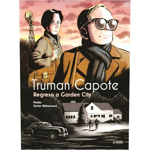 Xavier Betaucourt,Nadar,Rubén Lardín Carballo Truman Capote. Regreso a Garden City