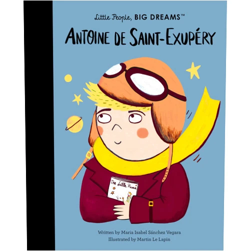 By Maria Isabel Sanchez Vegara (Author), Martin Le Lapin (Illustrator) Antoine de Saint-Exupéry (Little People, BIG DREAMS, 121)