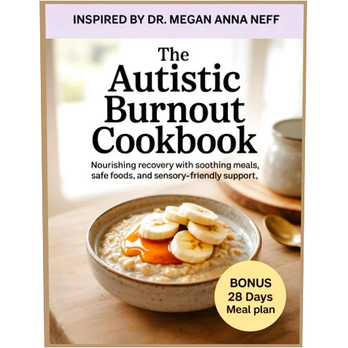 By Deborah Krebs (Author) The Autistic Burnout Cookbook: Inspired by Dr. Megan Anna Neff: Nourishing Recovery with Soothing Meals, Safe Foods, and Sensory-Friendly Support