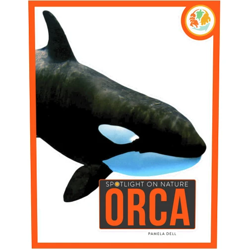 By Pamela Dell (Author) Orca (Spotlight on Nature)