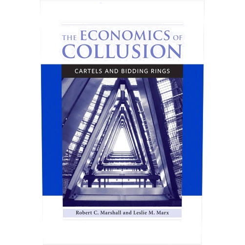 By Robert C. Marshall (Author), Leslie M. Marx (Author) The Economics of Collusion: Cartels and Bidding Rings (Mit Press)